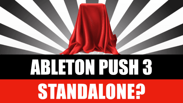 Ableton Push 3 kommt - Aber NICHT Standalone!